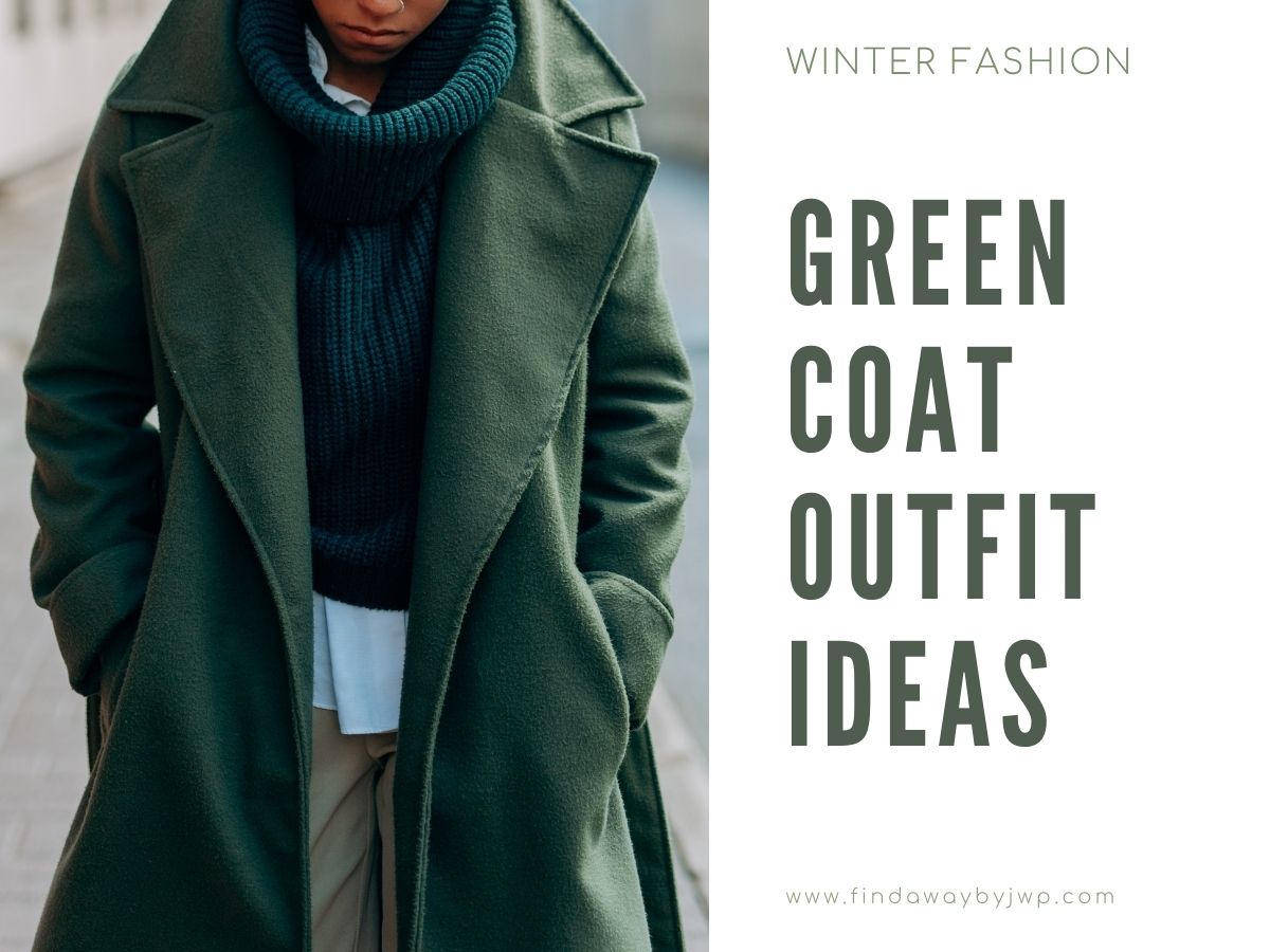 Green coats for beautiful outfit ideas - Find A Way by JWP
