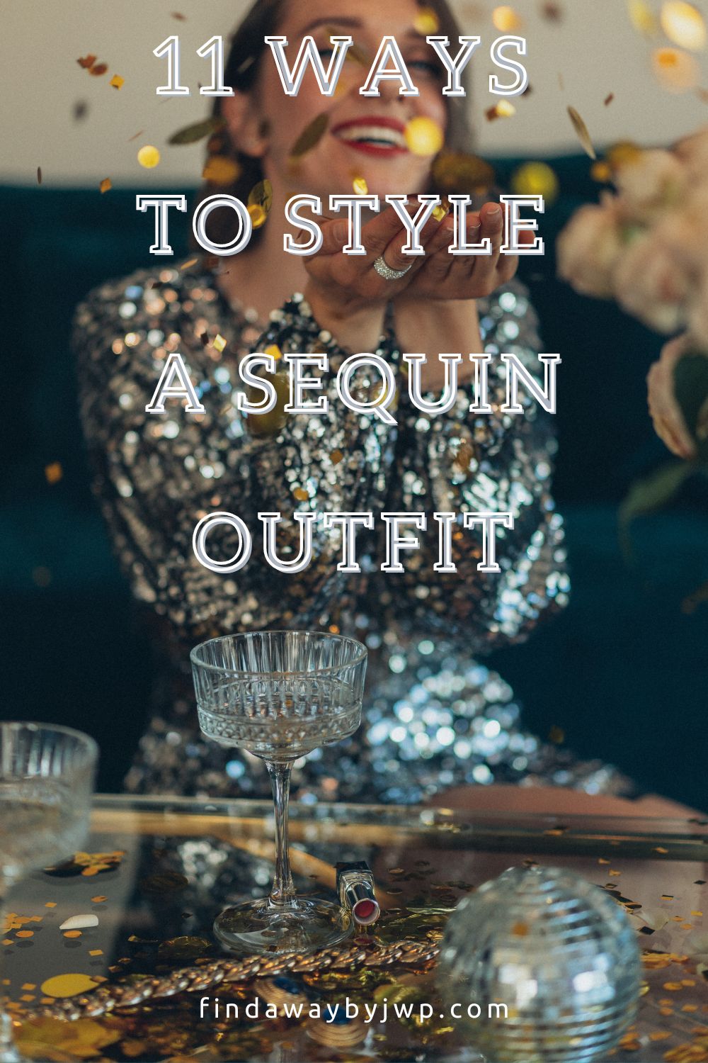 11 ways to wear a sequin outfit - Find A Way by JWP