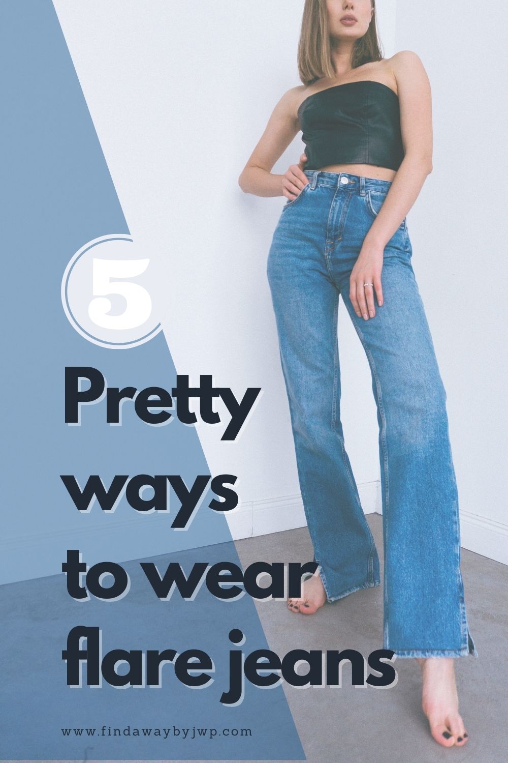 5 pretty ways to wear flare jeans - Find A Way by JWP