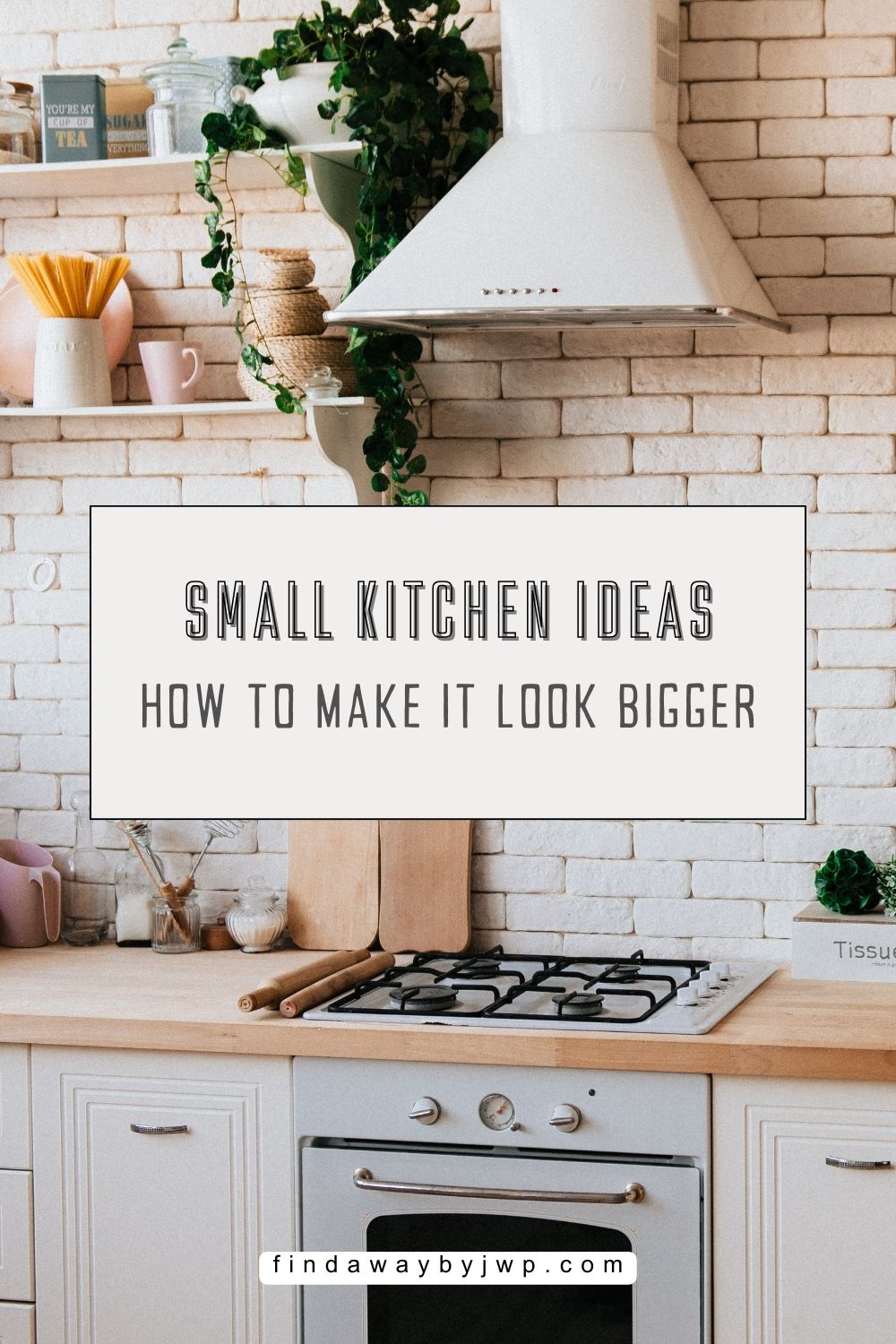 How to make a small kitchen look bigger - FindAWaybyJWP